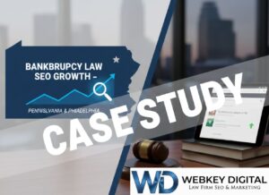 Case Study: Bankruptcy Law SEO Growth – (Pennsylvania & Philadelphia)